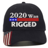 2020 Was Rigged Cap Hat