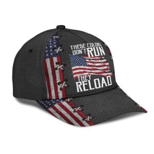 America These Colors DonT Run They Reload Classic Cap