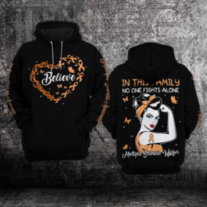 Believe In This Family No One Fights Alone Multiple Sclerosis Awareness 3D Hoodie %E2%80%93 Limited Edition