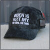 Biden Is Not My You Know The Thing Hat Cap