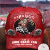 Damn Right I Am A Ohio State Fan Now And Forever Cap