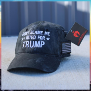 DonT Blame Me I Voted For Trump Cap Hat