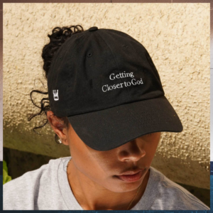 Getting Closer To God Cap Hat