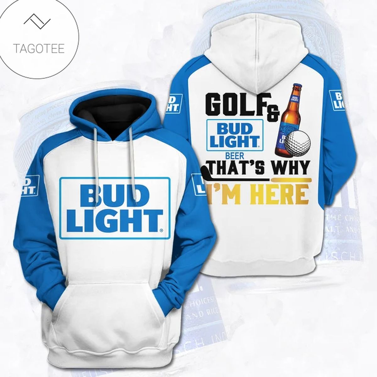 Golf And Bud Light Beer That Why IM Here Hoodie Golf And Bud Light Beer That Why IM Here Hoodie