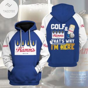 Golf And HammS Beer That Why IM Here Hoodie