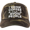 I Drink Coffee And Avoid People Hat Cap