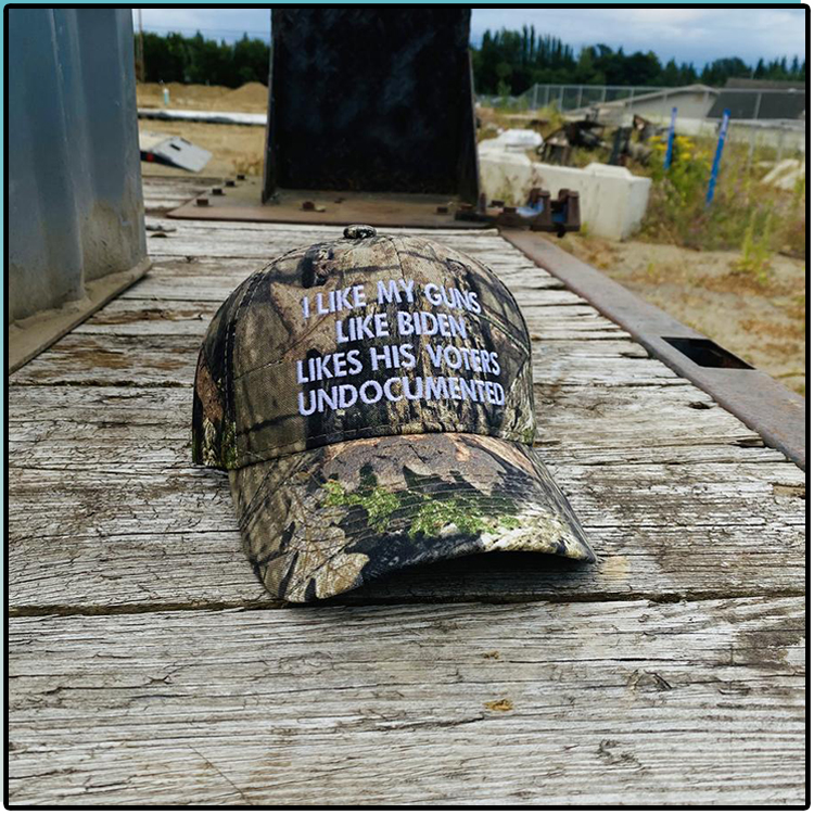I Like My Guns Like Biden Likes His Voters Undocumented Hat Cap I Like My Guns Like Biden Likes His Voters Undocumented Hat Cap