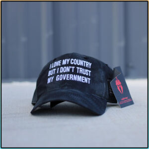 I Love My Country But I DonT Trust My Government Hat Cap
