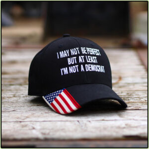 I May Not Be Perfect But At Least Im Not A Democrat Hat Cap 4