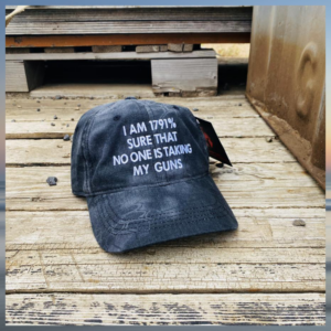IM 1791 Sure That No One Is Taking My Guns Cap Hat
