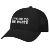 ItS Okay To Be White Trucker Cap Hat 1