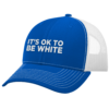 ItS Okay To Be White Trucker Cap Hat 5