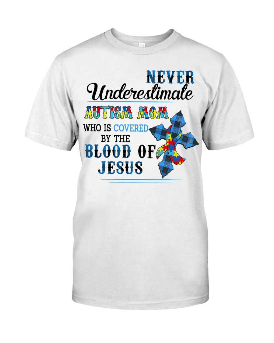 Never-Underestimate-Autism-Mom-Who-Is-Covered-By-The-Blood-Of-Jesus-2D-Shirt-Hoodie-1