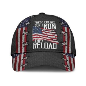 These Colors DonT Dun They Reload American Flag Classic Cap