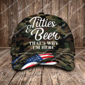 Titties And Beer ThatS Why IM Here All Over Printed Classic Cap