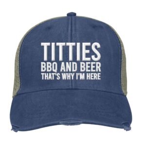 Titties Bbq And Beer Thats Why Im Here Cap